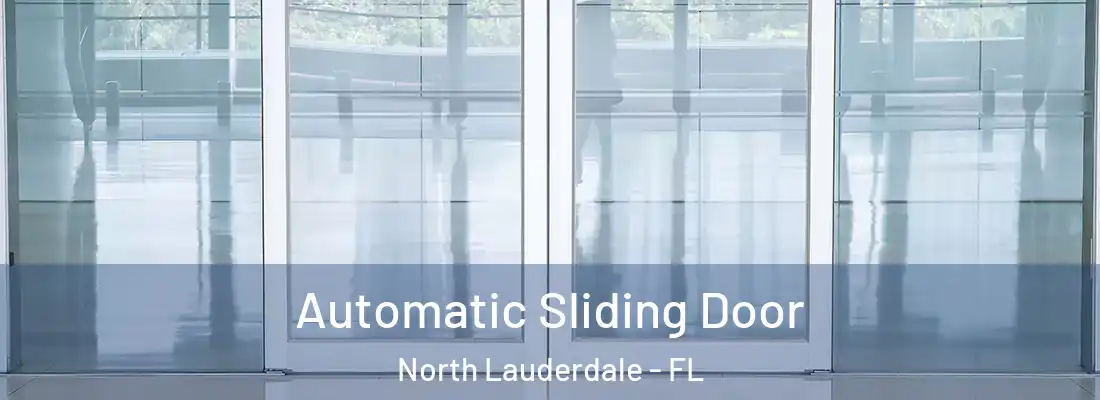 Automatic Sliding Door North Lauderdale - FL