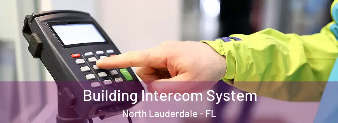 Building Intercom System North Lauderdale - FL