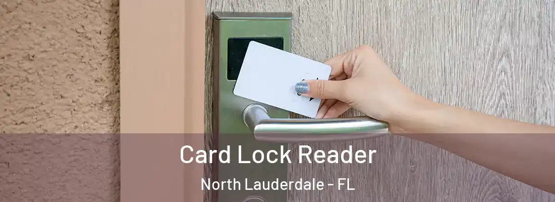 Card Lock Reader North Lauderdale - FL