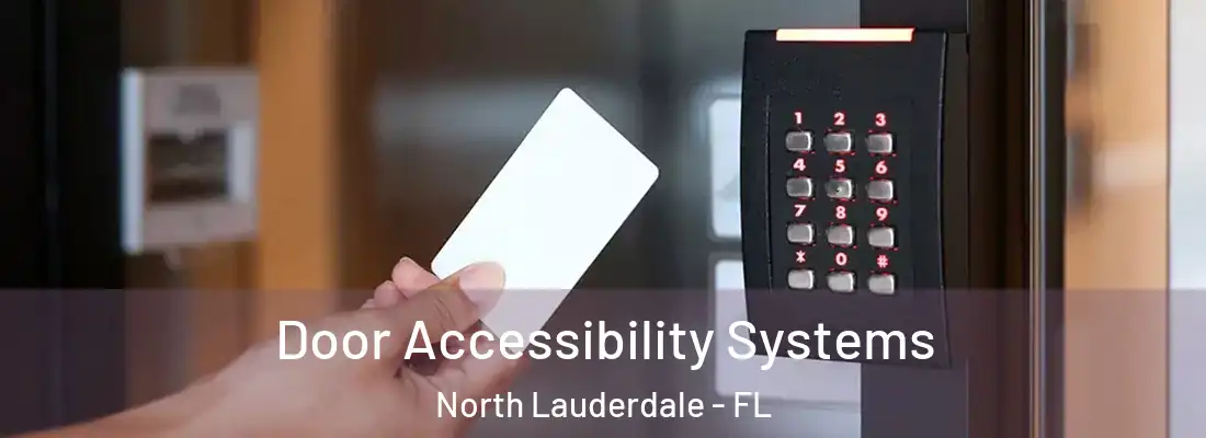 Door Accessibility Systems North Lauderdale - FL