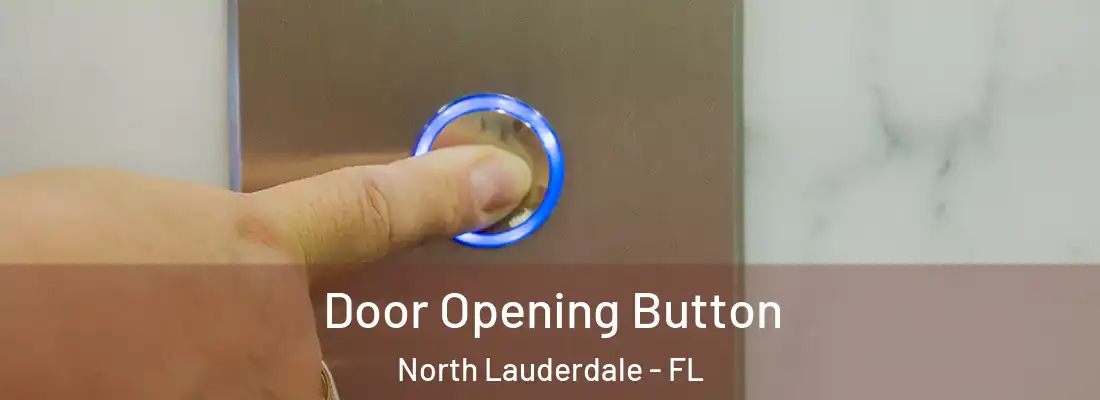 Door Opening Button North Lauderdale - FL