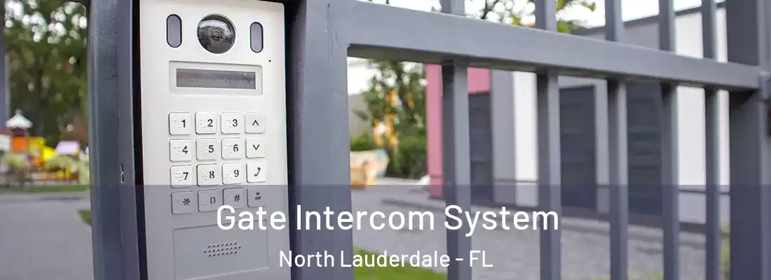 Gate Intercom System North Lauderdale - FL