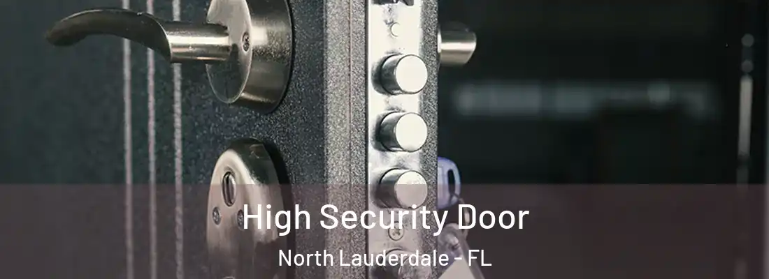  High Security Door North Lauderdale - FL