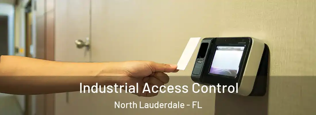 Industrial Access Control North Lauderdale - FL