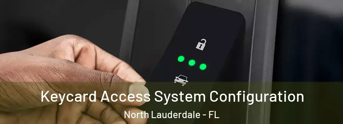 Keycard Access System Configuration North Lauderdale - FL