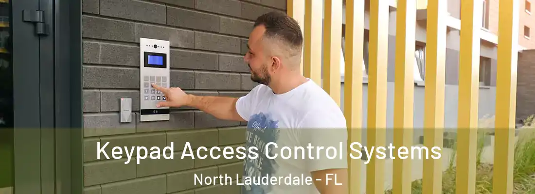 Keypad Access Control Systems North Lauderdale - FL