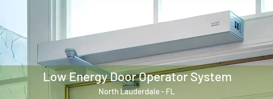 Low Energy Door Operator System North Lauderdale - FL