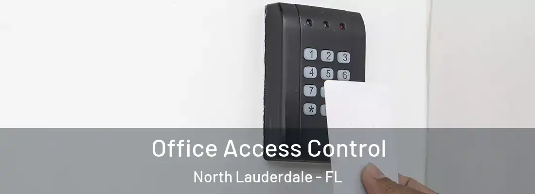  Office Access Control North Lauderdale - FL
