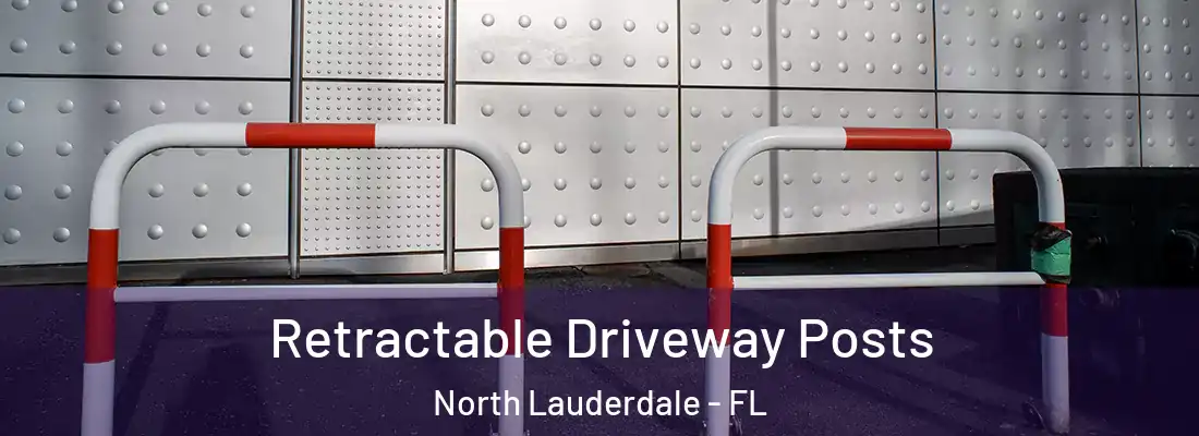 Retractable Driveway Posts North Lauderdale - FL