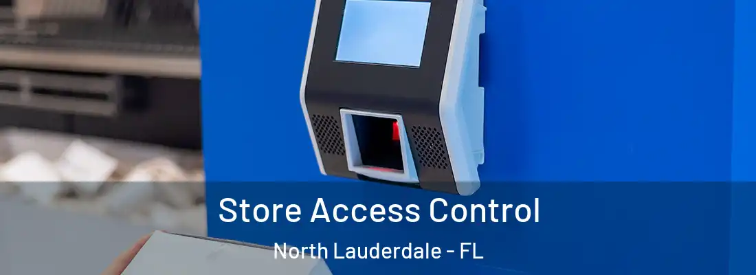Store Access Control North Lauderdale - FL