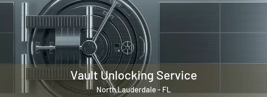 Vault Unlocking Service North Lauderdale - FL